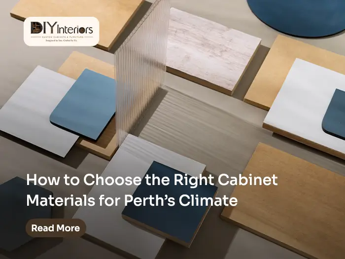 How to Choose the Right Cabinet Materials for Perth's Climate